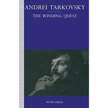 Andrei Tarkovsky: The Winding Quest