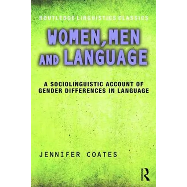 Women, Men and Language: A Sociolinguistic Account of Gender Differences in Language