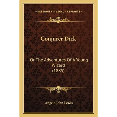 Conjurer Dick: Or The Adventures Of A Young Wizard (1885)