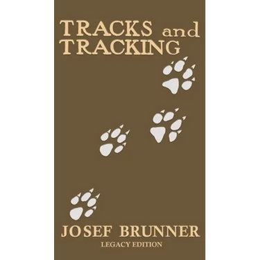 Tracks and Tracking (Legacy Edition): A Manual on Identifying, Finding, and Approaching Animals in The Wilderness with Just Their Tracks, Prints, and