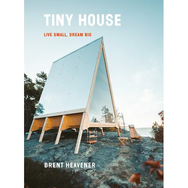 Tiny House: Live Small, Dream Big