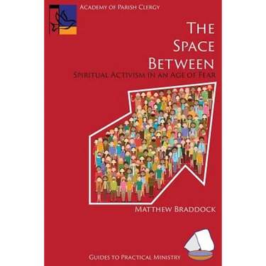 The Space Between: Spiritual Activism in an Age of Fear