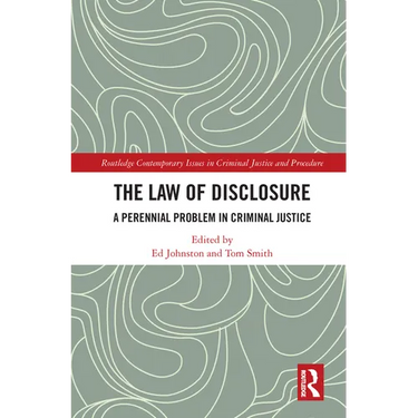 The Law of Disclosure: A Perennial Problem in Criminal Justice