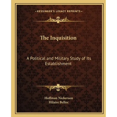 The Inquisition: A Political and Military Study of Its Establishment