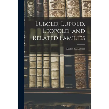 Lubold, Lupold, Leopold, and Related Families