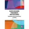Black Girlhood, Punishment, and Resistance: Reimagining Justice for Black Girls in Virginia