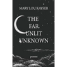 The Far Unlit Unknown