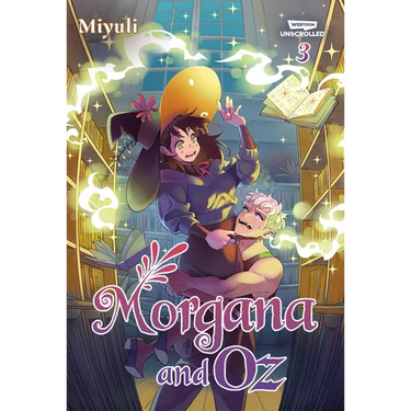 Morgana and Oz, Vol. 3: A Webtoon Unscrolled Graphic Novel