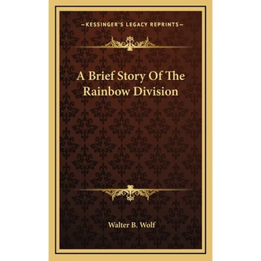 A Brief Story Of The Rainbow Division