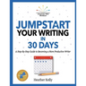 Jumpstart Your Writing in 30 Days: A Step-By-Step Guide to Becoming a More Productive Writer