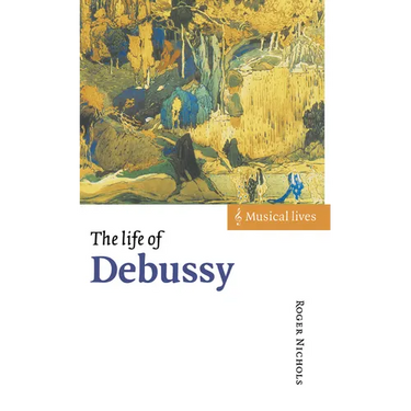 The Life of Debussy