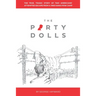 The Party Dolls: The True, Tragic Story of Two Americans' Attempted Escape from a 1969 Hanoi POW Camp