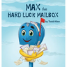 Max the Hard Luck Mailbox