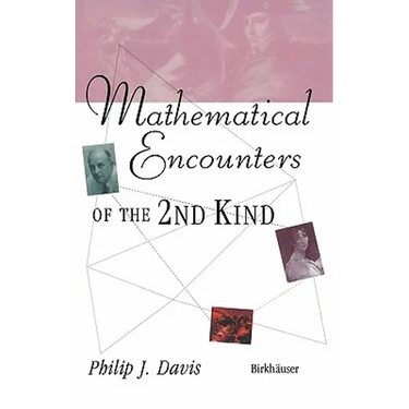 Mathematical Encounters of the Second Kind