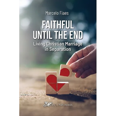 Faithful Until the End, Living Christian Marriage in Separation