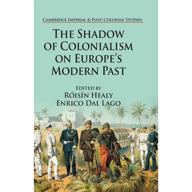 The Shadow of Colonialism on Europe's Modern Past