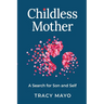 Childless Mother: A Search for Son and Self