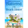 Battered at the Beach House (A Whodunit Pet Cozy Mystery Series Book 6)