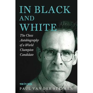 In Black and White: The Chess Autobiography of a World Champion Candidate