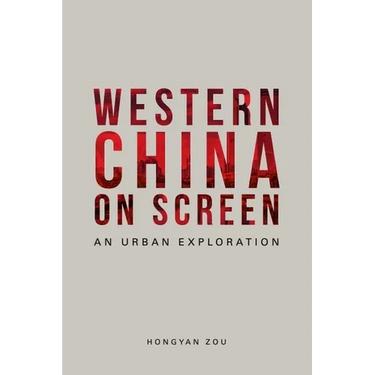 Western China on Screen: An Urban Exploration