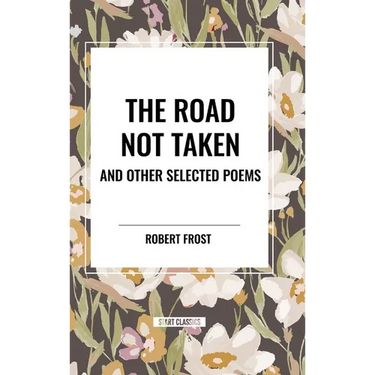 The Road Not Taken and Other Selected Poems