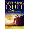 Refusing To Quit: Amazing Life Stories About Transforming Adversity into Victory