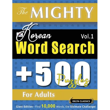 The Mighty Korean Word Search - 500 Puzzles for Adults - Delta Classics - Giant Edition - Find 10,000 Words, the Ultimate Challenge!