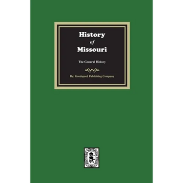 History of Missouri from the Earliest Times to the Present, the General History