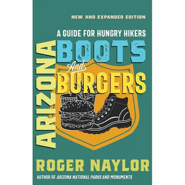 Arizona Boots and Burgers: A Guide for Hungry Hikers