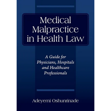 Medical Malpractice in Health Law: A Guide for Physicians, Hospitals and Healthcare Professionals