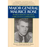 Major General Maurice Rose: World War II's Greatest Forgotten Commander