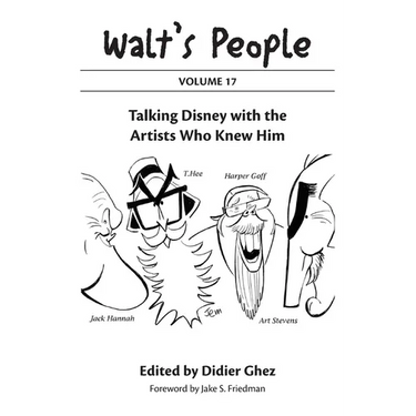 Walt's People: Volume 17: Talking Disney with the Artists Who Knew Him