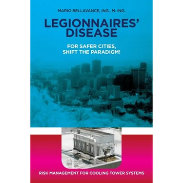 Legionnaires' Disease For Safer Cities, Shift the Paradigm!: Risk Management for Cooling Tower Systems