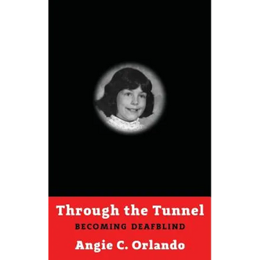 Through the Tunnel: Becoming DeafBlind