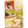 Cooking With Columbo: Suppers With The Shambling Sleuth: Episode guides and recipes from the kitchen of Peter Falk and many of his Columbo co-stars