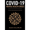 COVID-19/Mental Health Crises: Holistic Understanding and Solutions