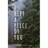 I Kept a Piece of You