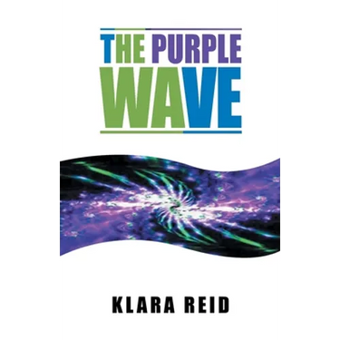 The Purple Wave: Ancient Science Modern Technology, A Marriage made in Heaven