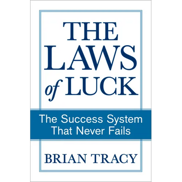 The Laws of Luck: The Success System That Never Fails