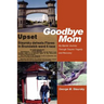 Goodbye Mom: My Bipolar Journey Through Trauma Tragedy and Recovery