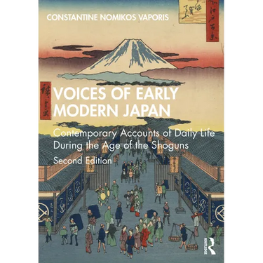 Voices of Early Modern Japan: Contemporary Accounts of Daily Life During the Age of the Shoguns