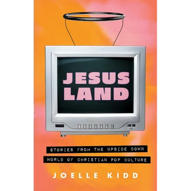Jesusland: Stories from the Upside Down World of Christian Pop Culture