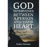 God Intervenes Between a Person and Their Heart: Key Lessons from the Prophets