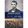 Abraham Lincoln and the Road to Emancipation, 1861-1865