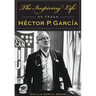 The Inspiring Life of Texan Héctor P. García