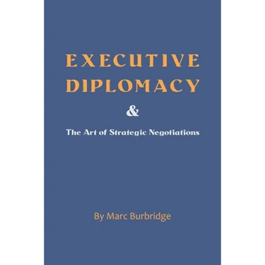 Executive Diplomacy and the Art of Strategic Negotiations
