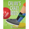 Calvin's Crazy Boots