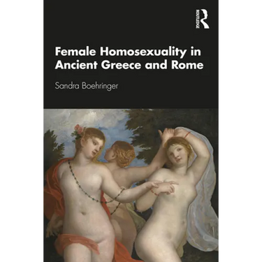 Female Homosexuality in Ancient Greece and Rome