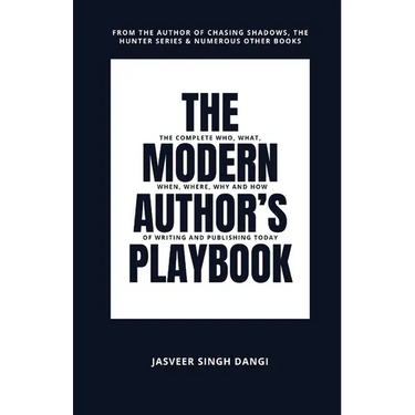 The Modern Author's Playbook: The Complete Who, What, When, Where, Why, and How of Writing and Publishing Today