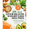 28-Day Liver Health Weight Loss Solution: Fight Fatty Liver Disease with Diet and Exercise